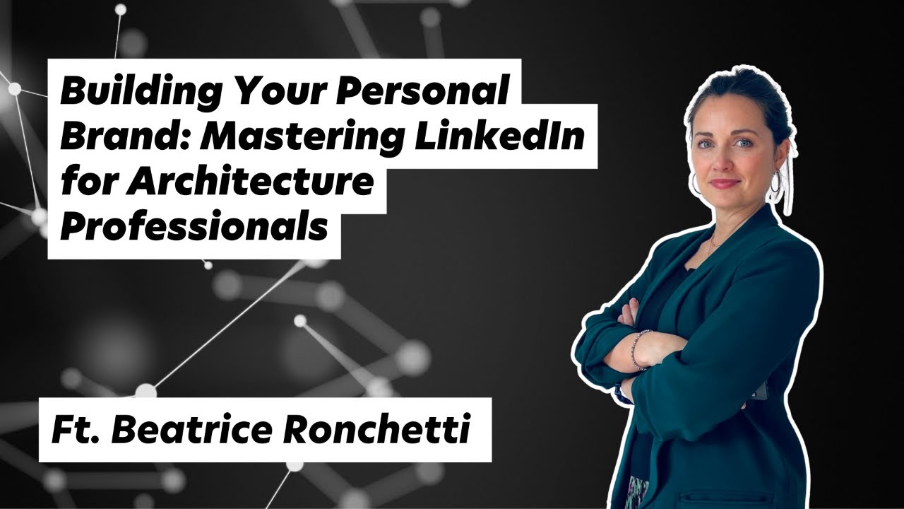 Building Your Personal Brand: Mastering LinkedIn for Architecture ...