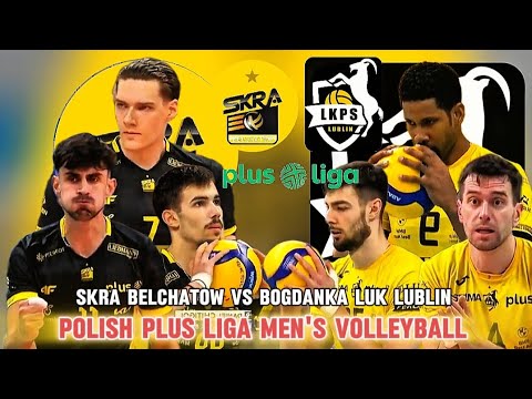 BOGDANKA LUK LUBLIN 🆚 SKRA BELCHATOW POLISH PLUS LIGA MEN'S VOLLEYBALL 2025