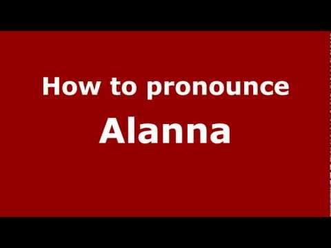 How to pronounce Alanna