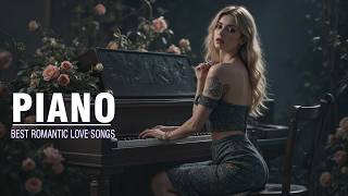200 Most Romantic Piano Love Classics Forever - Best Relaxing Romantic Instrumental Music