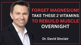 Forget Magnesium Supplements! Take These 2 Vitamin | DR. DAVID SINCLAIR