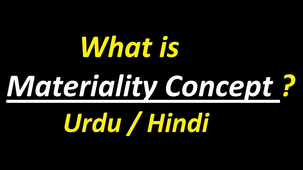 Materiality Concept (Constraint) in Accounting | Urdu / Hindi