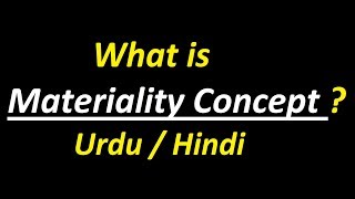 Materiality Concept (Constraint) in Accounting | Urdu / Hindi