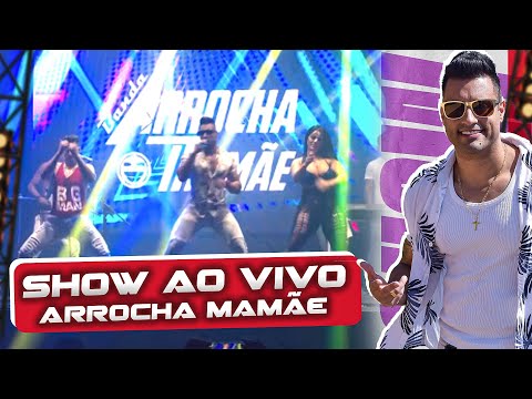 Arrocha Mamãe - Ao Vivo (Show Completo)