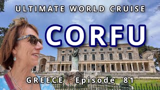 Discover CORFU: Ep. 81 Ultimate World Cruise: Exploring Greece's Hidden Gem - Port Travel Guide