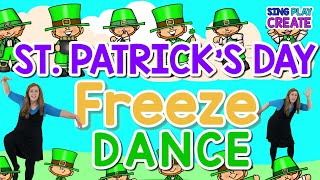 St. Patrick's Day FREEZE DANCE ☘ Freeze Dance Song ☘ Brain Break Activity ☘ Sing Play Create