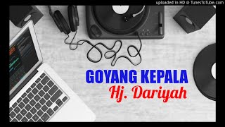 Download lagu Yoyo S - Hj. Dariyah   Goyang Kepala mp3