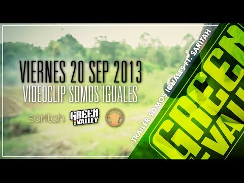 TRAILER SOMOS IGUALES GREEN VALLEY  Feat. SARITAH