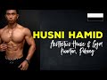 MOHD NORHUSNI HAMID - Aesthetics House & Fitness, Kuantan Pahang