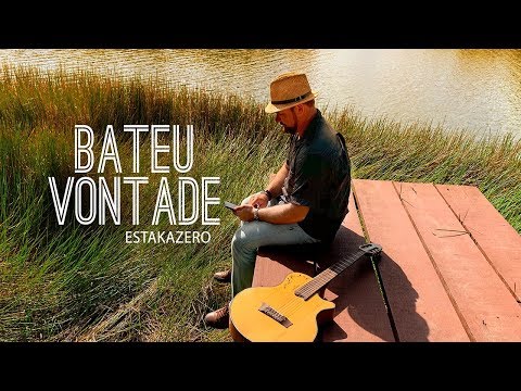 Bateu Vontade - Estakazero