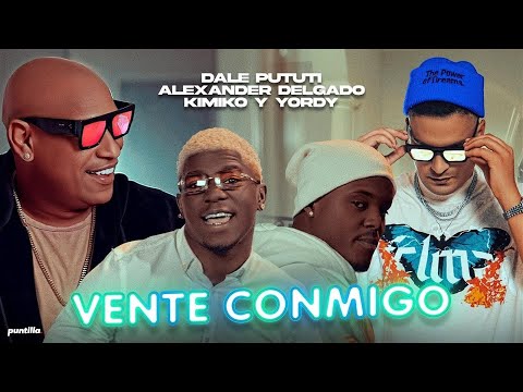 Dale Pututi, Alexander el Monarca, Kimiko y Yordy - Vente Conmigo (Video Oficial)