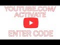 youtube.com/activate enter code