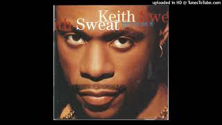 13. Keith Sweat - Come Into My Bedroom