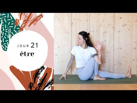 [Jour 21] ÊTRE | Programme de yoga - RENOUVEAU : 21 jours pour changer sa vie !