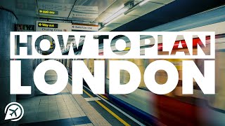 HOW TO PLAN A TRIP TO LONDON