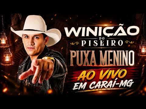 WINIÇÃO DO PISEIRO AO VIVO EM CARAÍ-MG