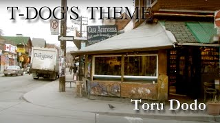 Toru Dodo T-DOG'S THEME