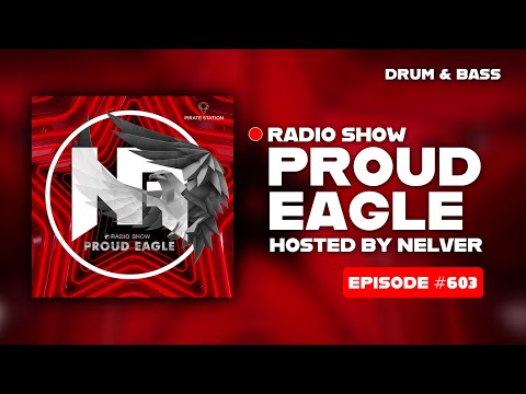 Nelver - Proud Eagle Radio Show #603 [Pirate Station Radio] (17-12-2025) Drum & Bass