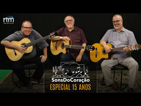 Especial 15 anos Sons do Coração - 1pt | Nelson Bomilcar, João Alexandre e Jorge Camargo