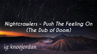 (432Hz) Nightcrawlers - Push The Feeling On (The Dub of Doom)