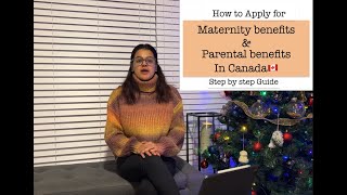 Maternity and parental benefits in Canada | How to Apply | Step by step guide|