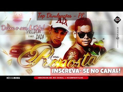 DADA BOLADÃO E MC SHELDON - UMA PROPOSTA - Top Divulgações Pe