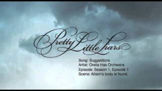 Pretty Little Liars Music: Season 1, Episode 1 - Suggestions by Orelia Has Orchestra