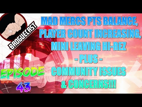 BROGUECAST EP 43 - MAD MERCS PTS BALANCE, PLAYER COUNT INCREASE, PLUS COMMUNITY ISSUES & CONCERNS!!!