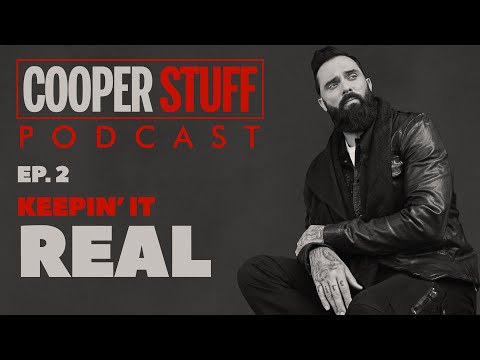 Cooper Stuff: Ep. 2 - Keepin It Real