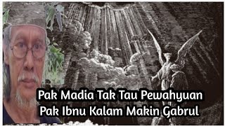Download lagu Pak Madia Tak mampu membuktikan ' Pewahyuan' kitabnya.dan Pak Ibnu Kalam..Makin Abu Abu...Kasihan.. mp3