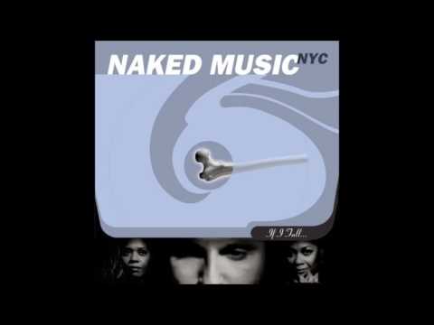 Naked Music NYC - If I Fall (Jay's Naked Spirits Mix)