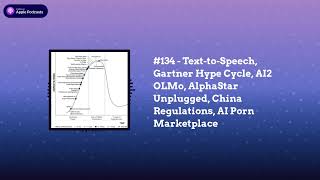 Last Week in AI - #134 - Text-to-Speech, Gartner Hype Cycle, AI2 OLMo, AlphaStar Unplugged,...