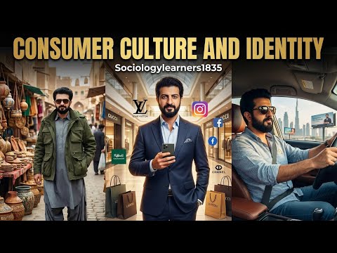 Consumer Culture and Identity | Sociology 