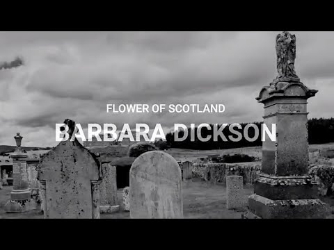 BARBARA DICKSON - FLOWER OF SCOTLAND (Unofficial SCOTTISH NATIONAL ANTHEM and Scots Rugby Song)