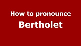 How to pronounce Bertholet