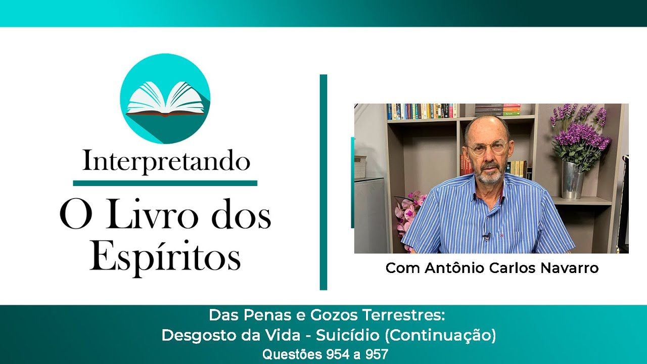 Questões 954 a 957 - Das Penas e Gozos terrestres: Desgosto da Vida - Suicídio (continuação).