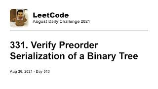YouTube video 'Daily Leetcode #513: Aug 26, 2021 - 331. Verify Preorder Serialization of a Binary Tree'