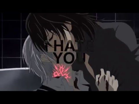 Kaname X Zero || I HATE YOU