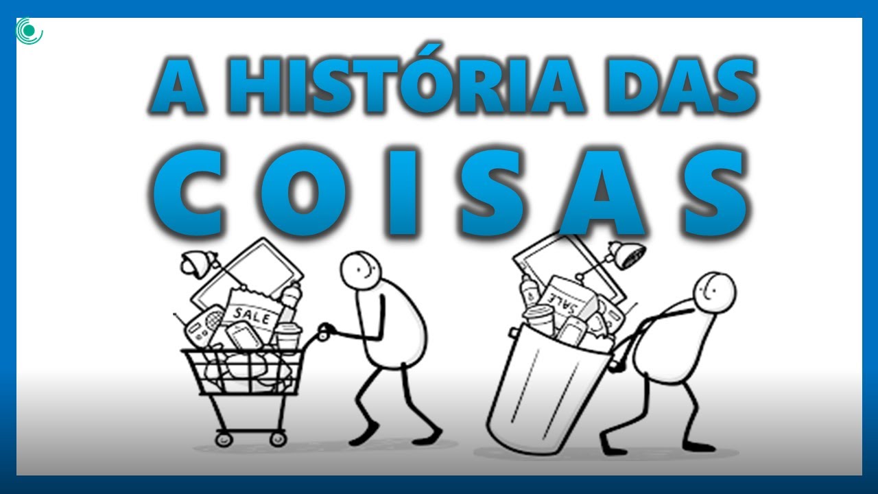 A História Das Coisas [DUBLADO] | O consumo exagerado e o impacto agressivo sobre o meio ambiente