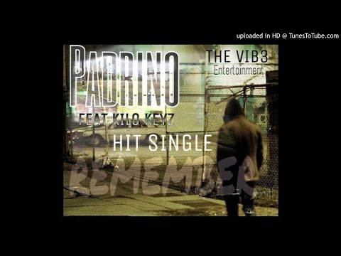 Padrino x Kilo Keyz - "Remember"