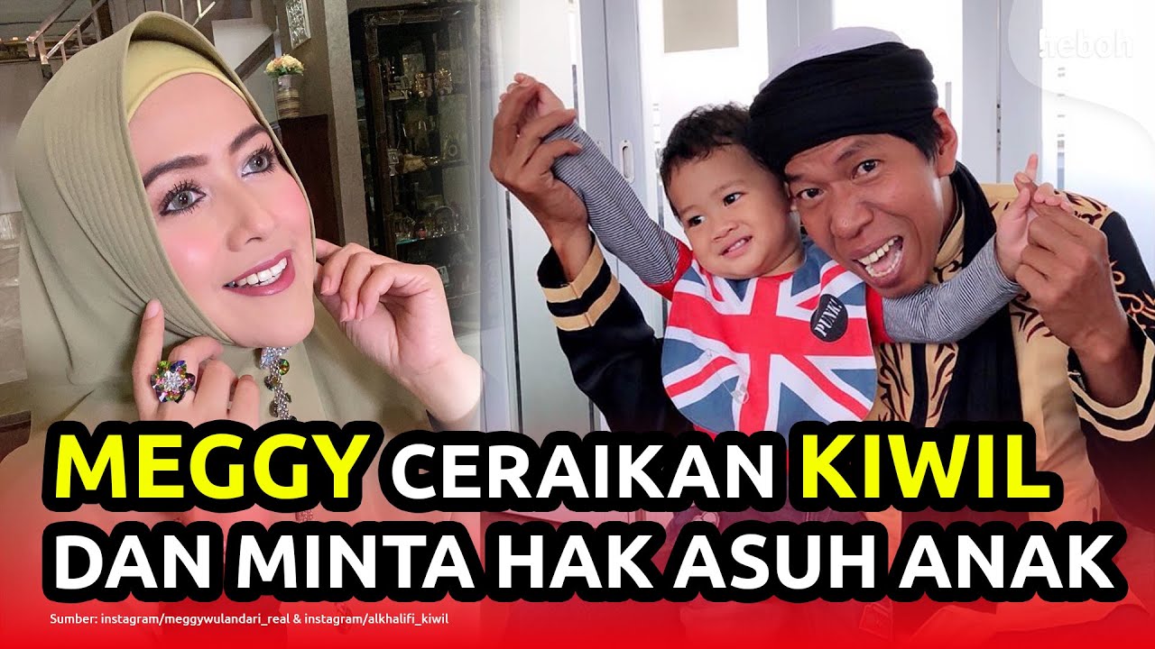 Meggy Wulandari Ceraikan Kiwil dan Minta Hak Asuh Anak