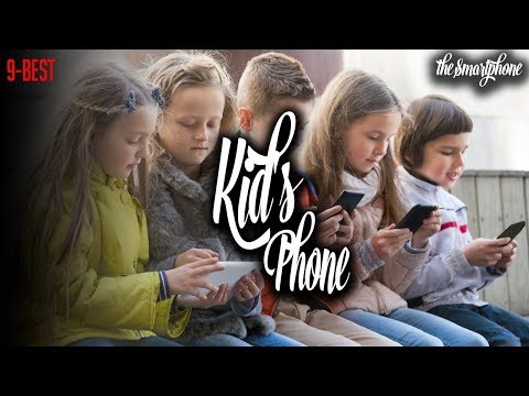 9 Best Kid's Phones to Buy in 2019