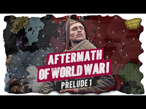 What Happened After the Great War? Eastern Front Week-by-Week Prelude #1