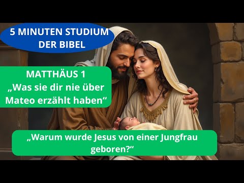 Matthäus Kapitel 1, in dem du die tiefere Bedeutung der Geburt Jesu.