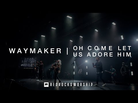 Waymaker - Oh Come Let Us Adore Him - Red Rocks Worship