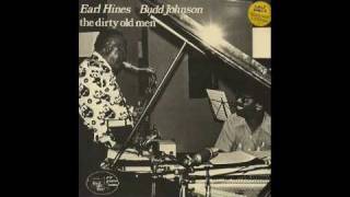 Earl Hines & Budd Johnson - The dirty old man