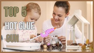 Best Hot Glue Gun