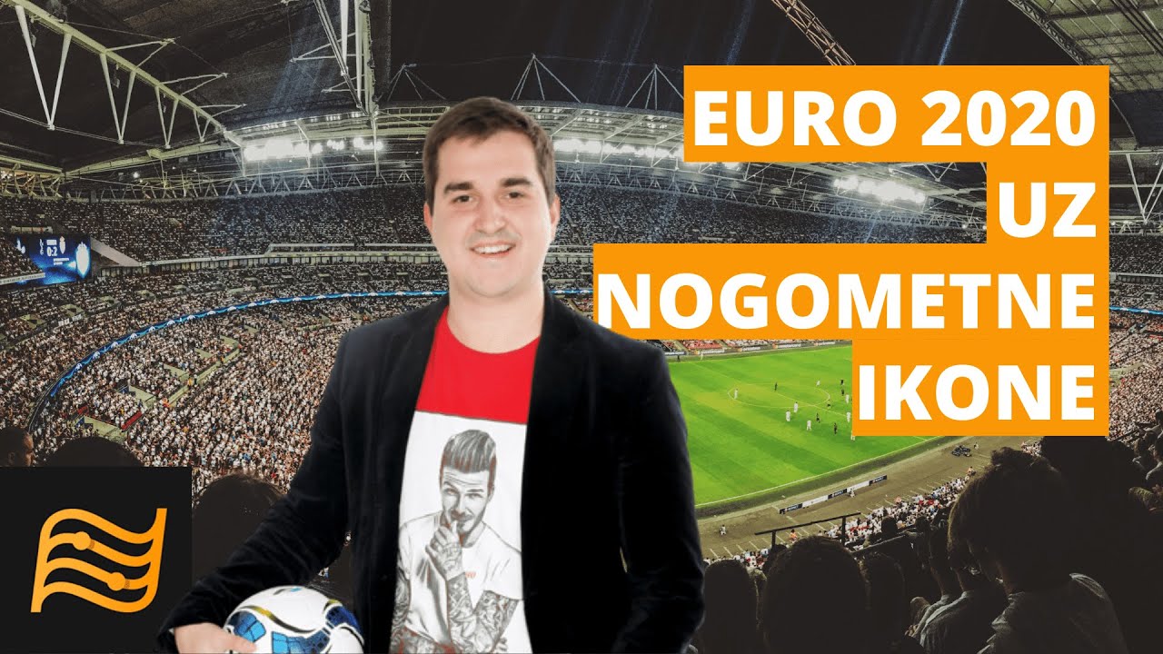 Komentiramo EURO 2020 uz Nogometne Ikone! 