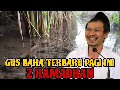 Gus Baha Terbaru Hari Ini  2 Ramadhan