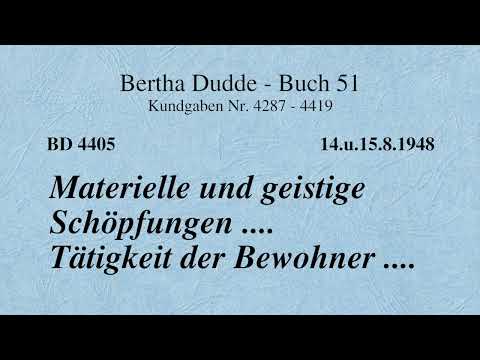 BD 4405 - MATERIELLE UND GEISTIGE SCHÖPFUNGEN .... TÄTIGKEIT DER BEWOHNER ....